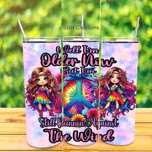 20oz Older Now but still going against the wind Hippie Insulated Tumbler